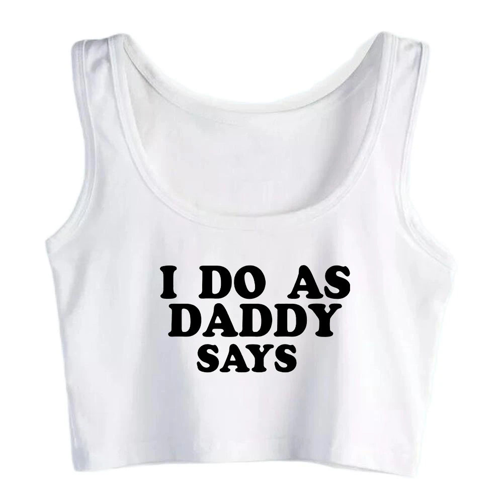 I Do As Daddy Says Design Cotton Sexy Crop Top Sugar Baby BDSM Kinky Submissive Dominant Tank Tops Girl's Naughty Camisole
