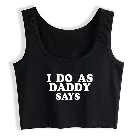 I Do As Daddy Says Design Cotton Sexy Crop Top Sugar Baby BDSM Kinky Submissive Dominant Tank Tops Girl's Naughty Camisole