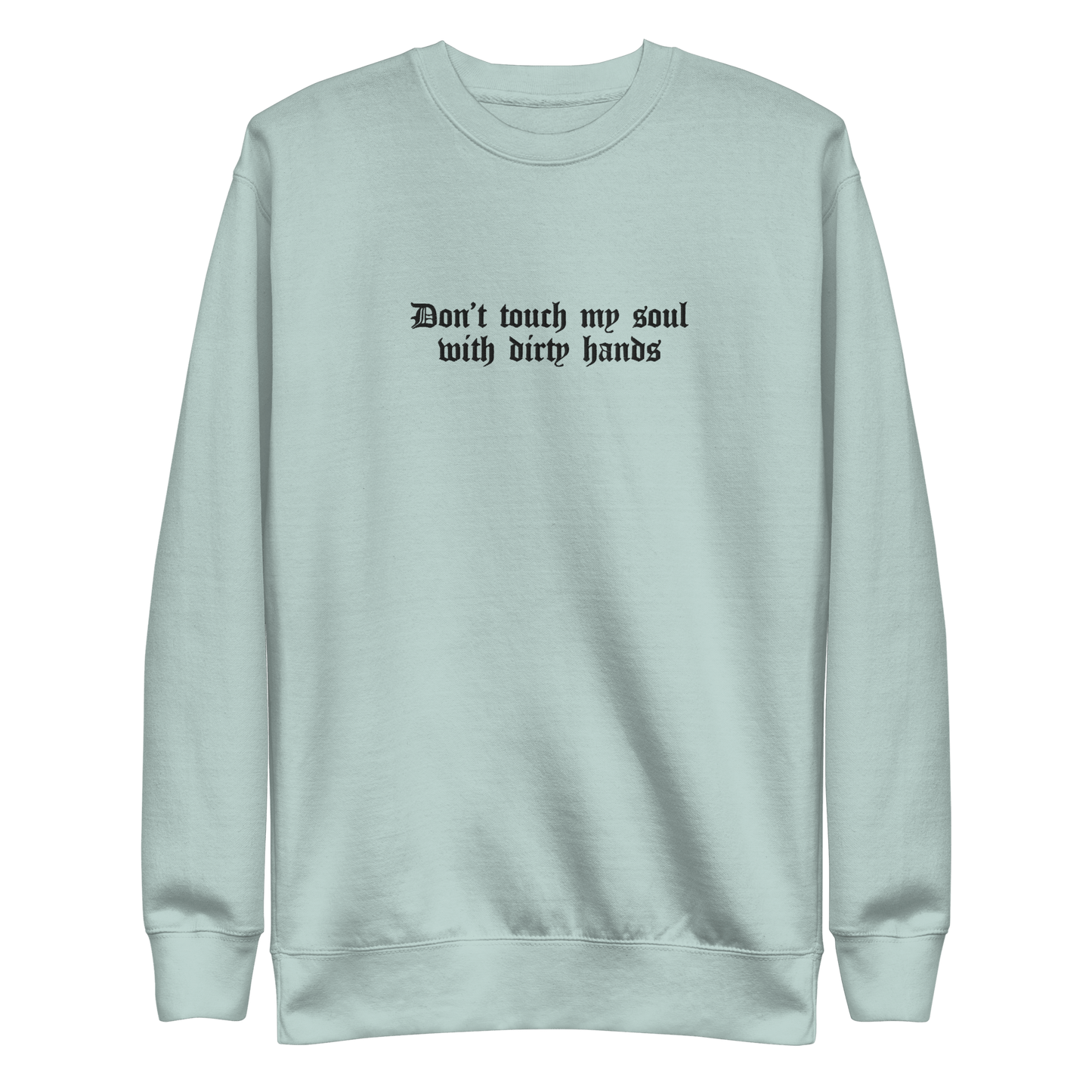 Don't Touch My Soul Embroidered Sweatshirt