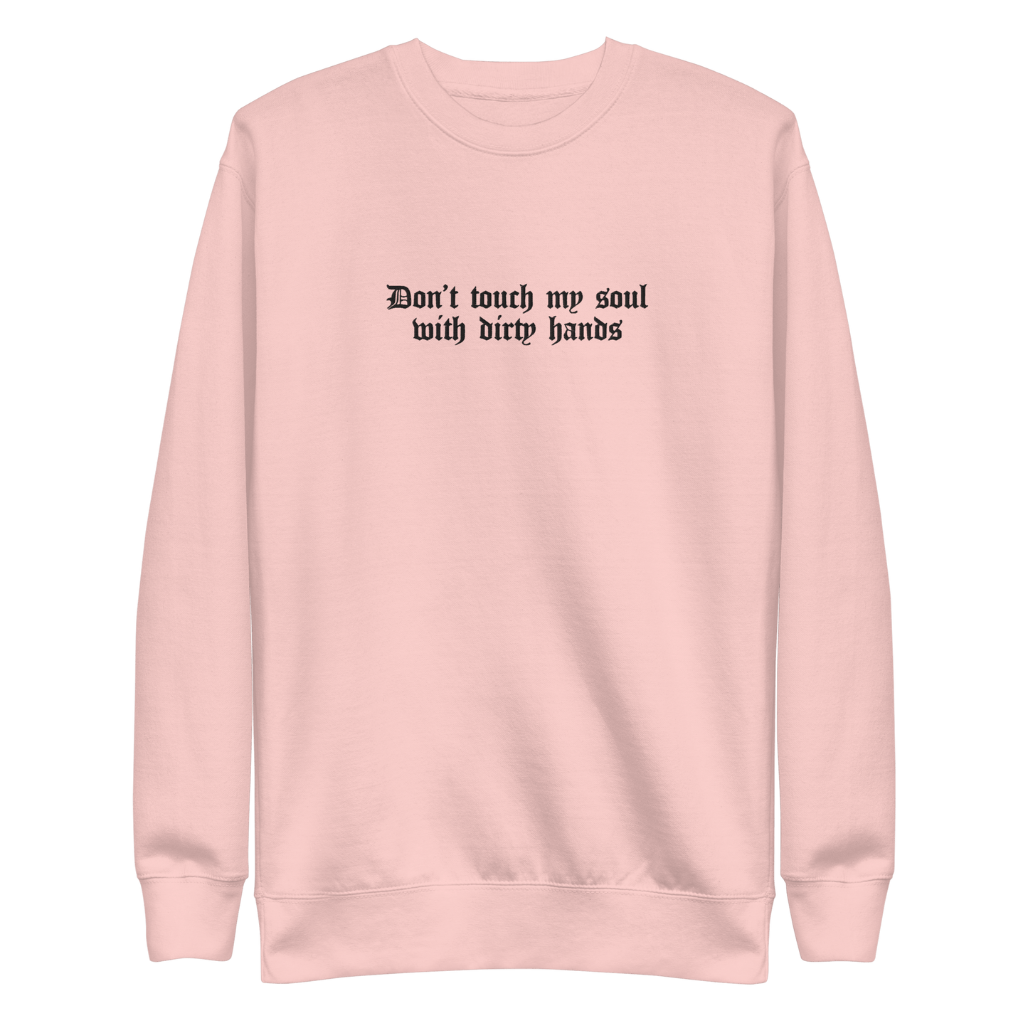 Don't Touch My Soul Embroidered Sweatshirt