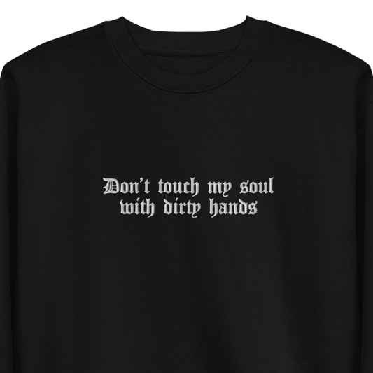 Don't Touch My Soul Embroidered Sweatshirt