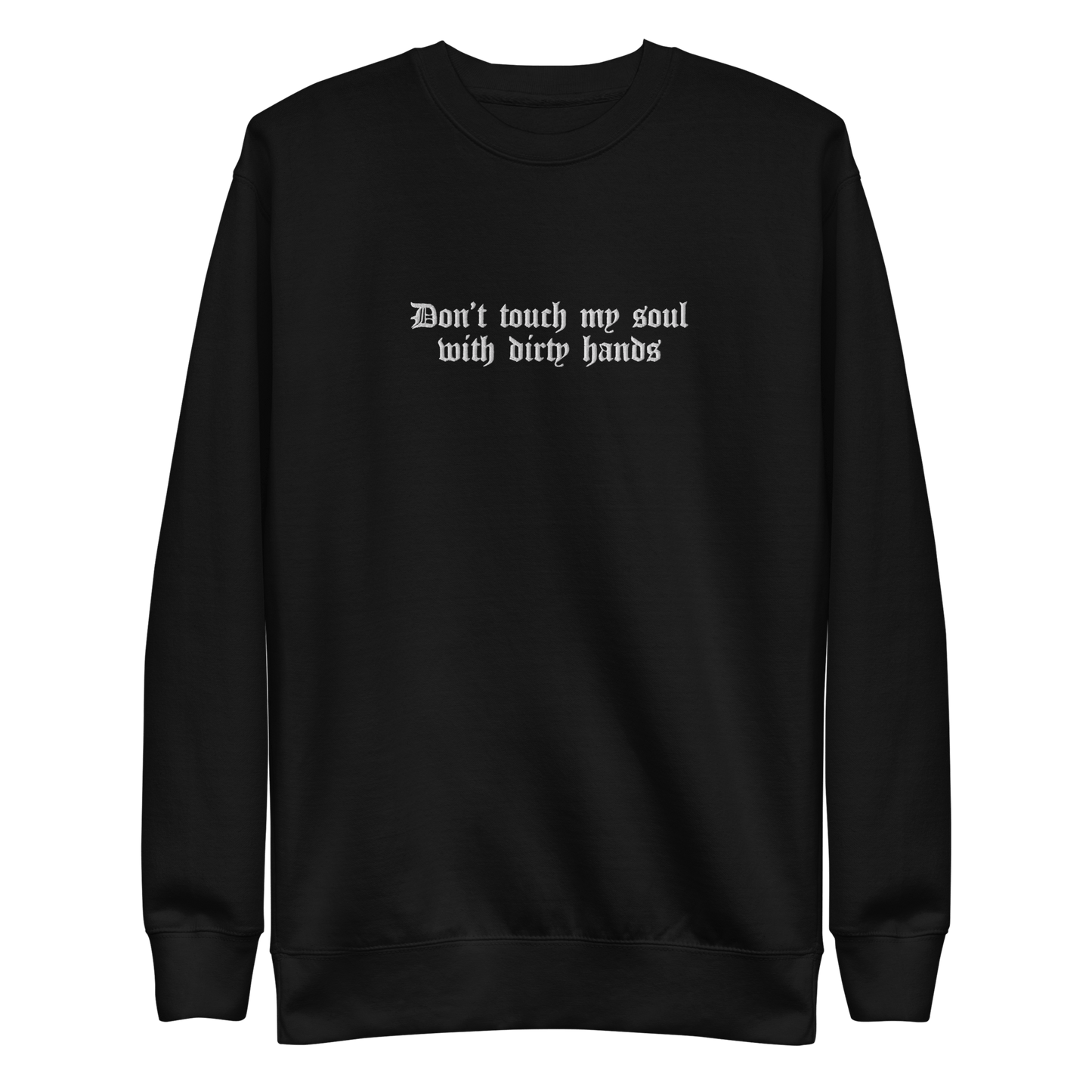 Don't Touch My Soul Embroidered Sweatshirt