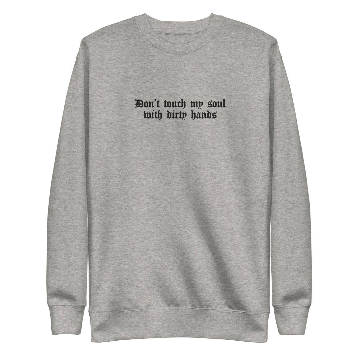 Don't Touch My Soul Embroidered Sweatshirt