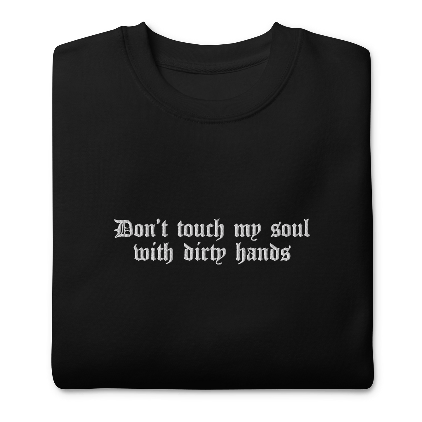 Don't Touch My Soul Embroidered Sweatshirt