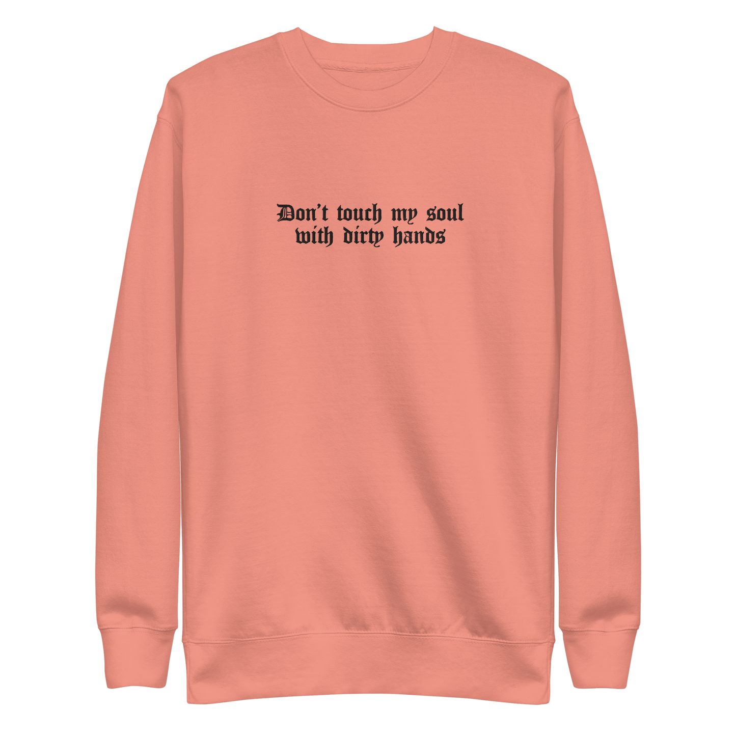 Don't Touch My Soul Embroidered Sweatshirt