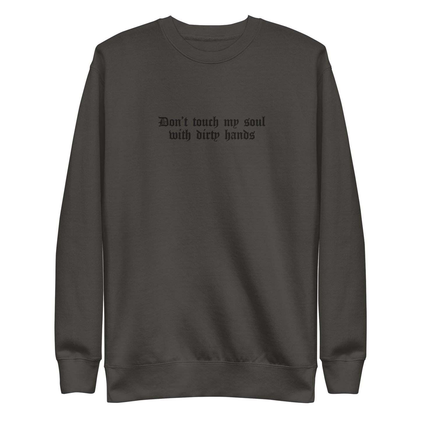 Don't Touch My Soul Embroidered Sweatshirt