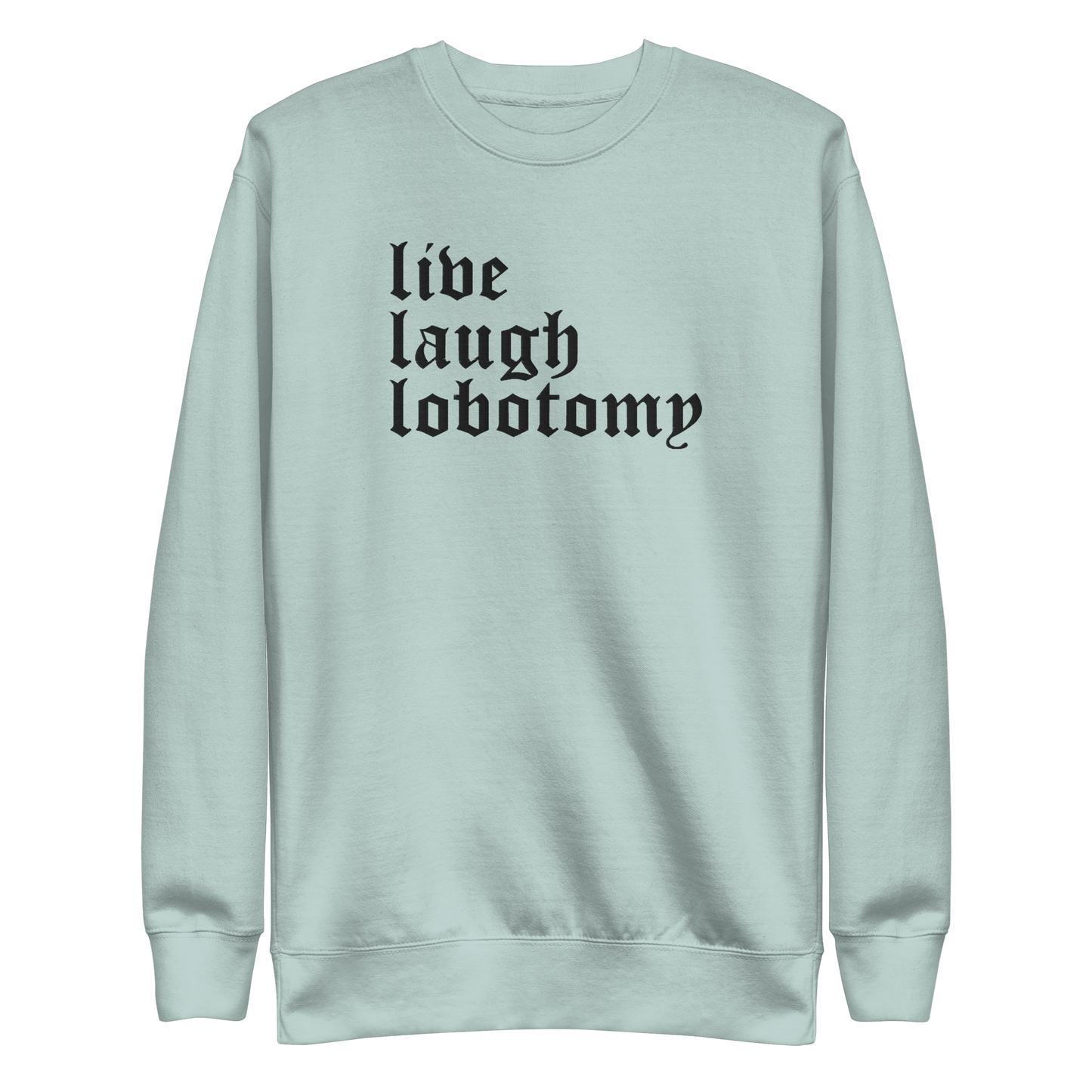 Live Laugh Lobotomy Embroidered Sweatshirt
