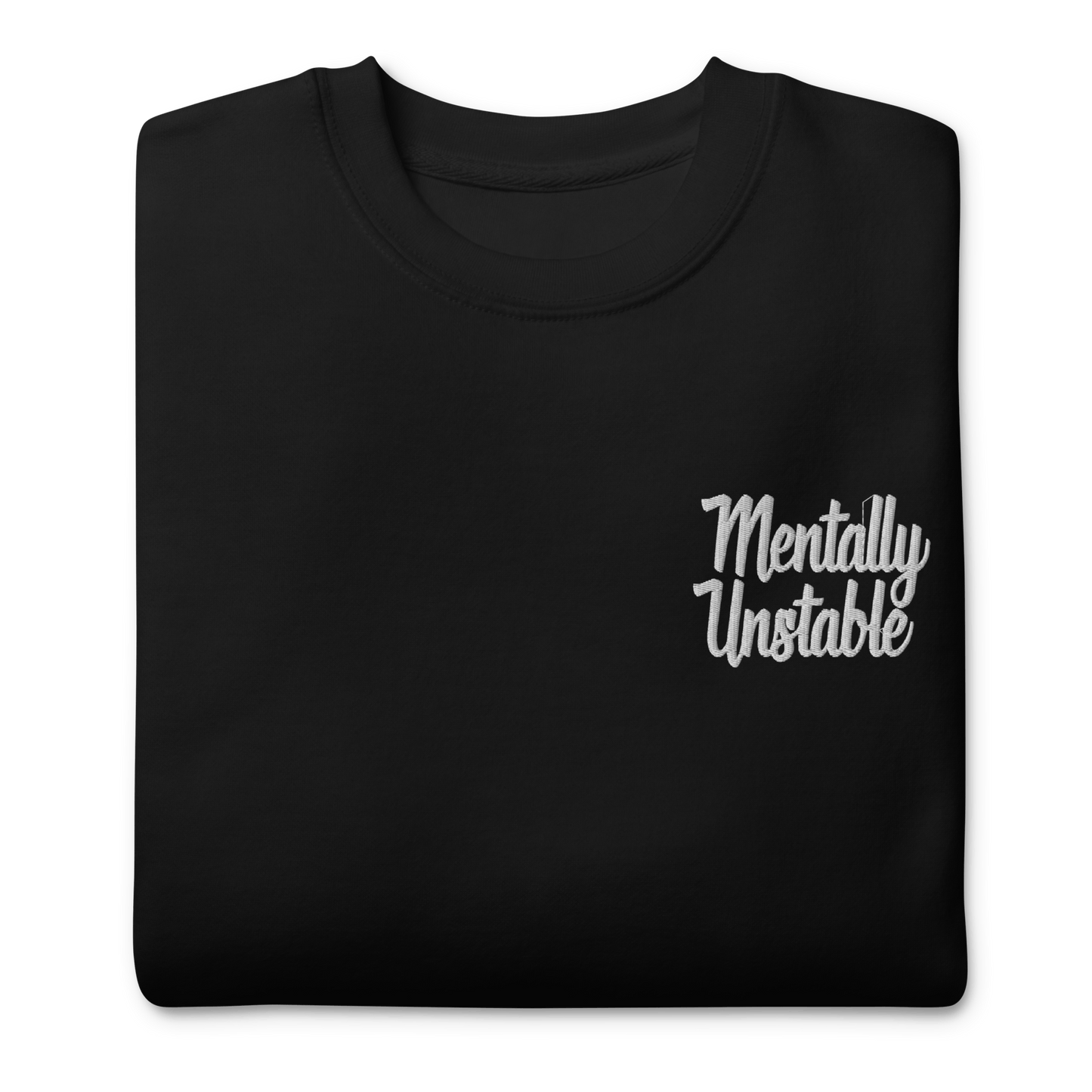 Mentally Unstable Embroidered Sweatshirt